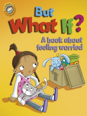 cover image of But What If? A Book About Feeling Worried